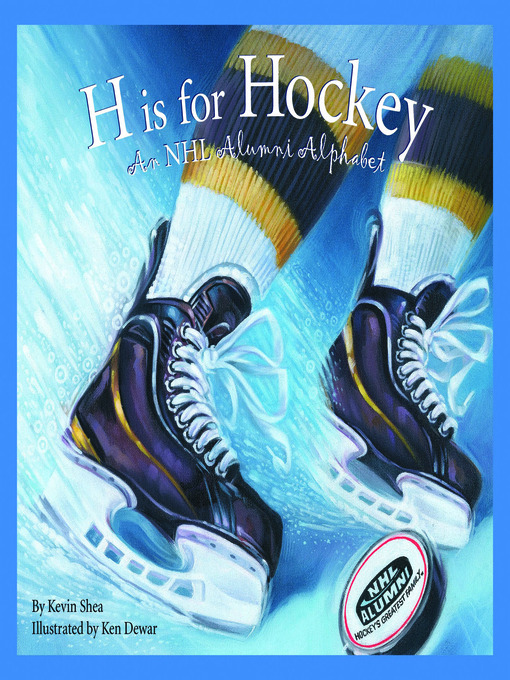 Title details for H is for Hockey by Kevin Shea - Available